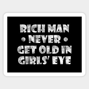 Rich man never get old in girls eye Sticker